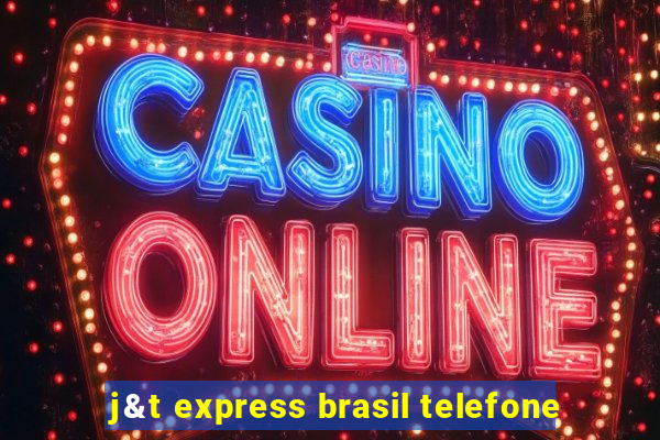 j&t express brasil telefone